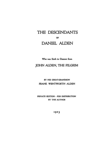 ALDEN: The Descendants of Daniel Alden, 6th in Descent from John Alden, the Pilgrim