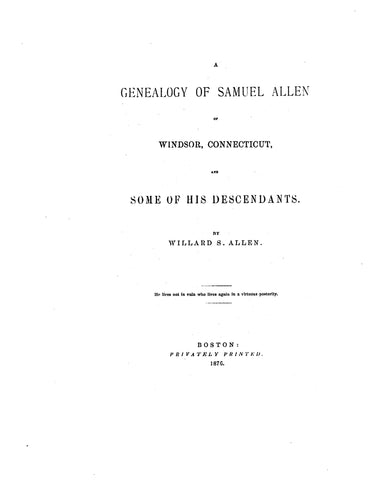 ALLEN: Genealogy of Samuel Allen of Windsor, CT & Some of his Descendants