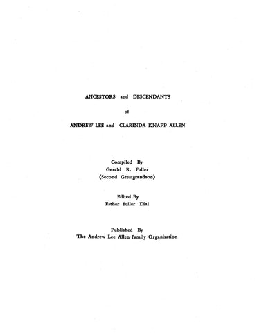 ALLEN: Ancestors & Descendants of Andrew Lee Allen & Clarinda Knapp Allen.