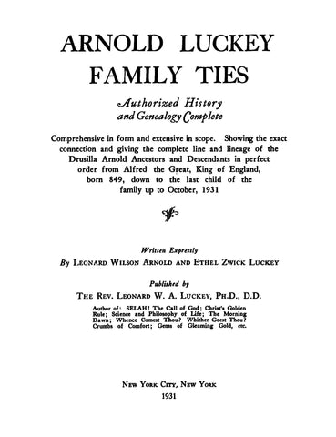 Arnold-Luckey Family Ties: Authorized History and Genealogy Complete