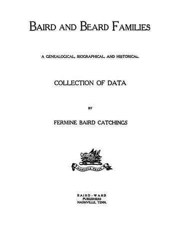 Baird and Beard Families: Genealogical, Biographical & Historical