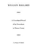 BALLARD: William Ballard, a Genealogical Record of His Descendants in Monroe County, WV