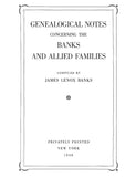 BANKS: Genealogical Notes Concerning the Banks and Allied Families