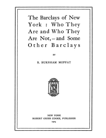 BARCLAY: Barclays of New York: Who They Are & Who They Are Not, and other Barclays