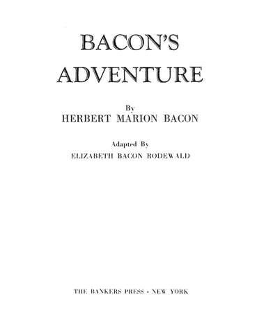 Bacon: "Bacon's Adventure", with Bacon & Wood Genealogies