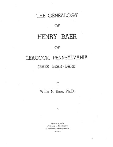 BAER: Genealogy of Henry Baer of Leacock, Pennsylvania