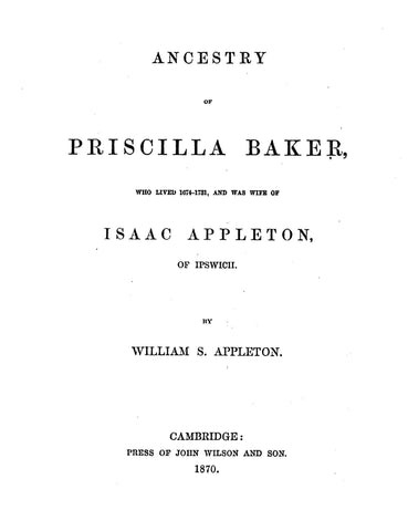 BAKER: Ancestry of Priscilla Baker, Wife of Isaac Appleton of Ipswich