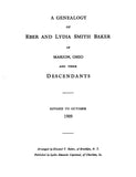 BAKER: Genealogy of Eber & Lydia Smith Baker of Marion, Ohio & Their Descendants