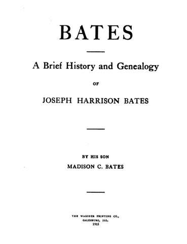 BATES: Brief History & Genealogy of Joseph Harrison Bates