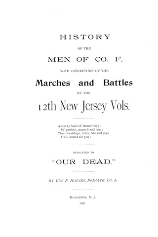 12th Infantry NJ - HISTORY OF THE MEN OF COMPANY F, WITH DESCRIPTION OF THE MARCHES AND BATTLES OF THE 12TH NEW JERSEY VOLUNTEERS