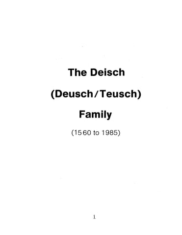 DEISCH: The Deisch (Deusch/Teusch) Family 1560-1985. 1986