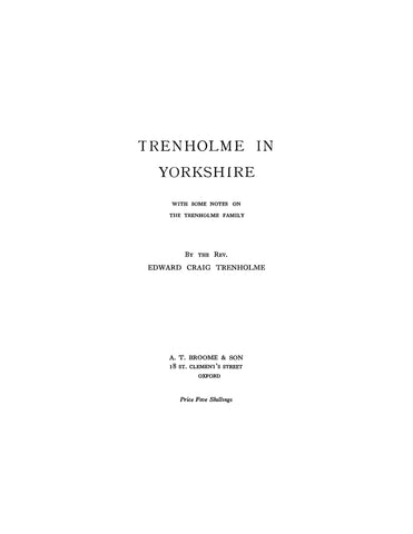 TRENHOLME: Trenholme in Yorkshire, with some notes on the Trenholme family