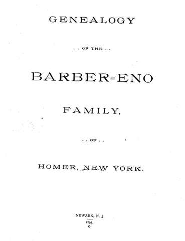 BARBER: Genealogy of the Barber-Eno Family of Homer, New York