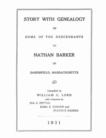 Barker Story with Genealogy of Some of the Descendants of Nathan Barker of Sandisfield, MA