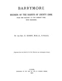 BARRY - BARRYMORE: Records of the Barrys of County Cork, from the Earliest to the Present Time