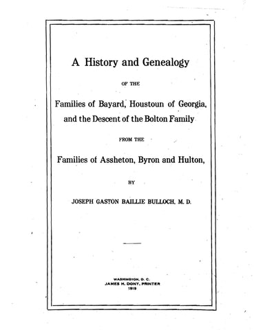 BAYARD: History & Genealogy of the Families of Bayard, Houstoun of Georgia