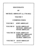 ARBOGAST: Descendants of Michael Arbogast (ca. 1734-1812) Volumes 1-5